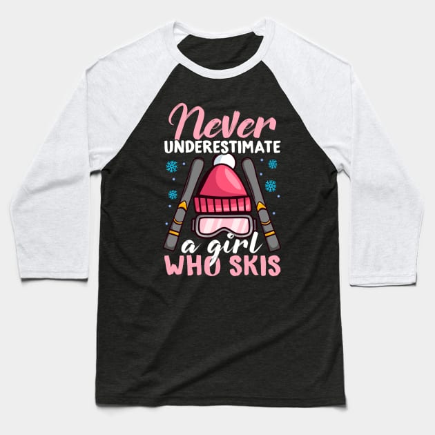 Never Underestimate a Girl who Skis I Winter Skiing design Baseball T-Shirt by biNutz